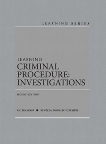 Simmons and Hutchins's Learning Criminal Procedure: Investigations, 2d